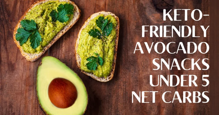 Keto-Friendly Avocado Snacks Under 5 Net Carbs
