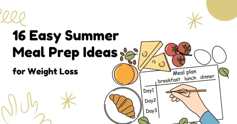 16 Easy Summer Meal Prep Ideas for Weight Loss