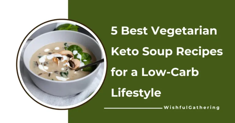 5 Best Vegetarian Keto Soup Recipes for a Low-Carb Lifestyle
